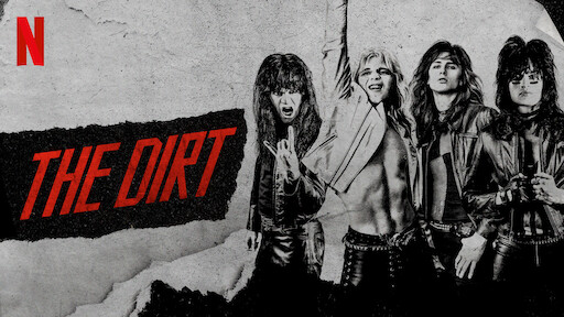 Watch The Dirt | Netflix Official Site